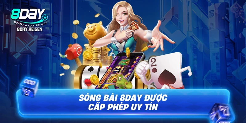 Sòng bài 8Day được cấp phép uy tín