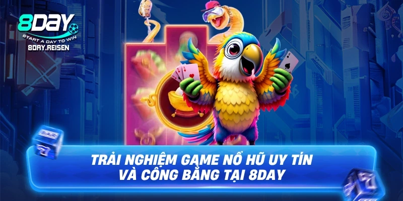 Slot game đổi thưởng - 5 Bí Quyết Chơi Dễ Thắng Từ Cao Thủ 4 Trải nghiệm game nổ hũ uy tín và công bằng tại 8Day